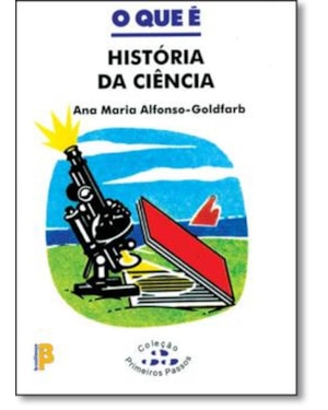 QUE E HISTORIA DA CIENCIA, O - PRIMEIROS PASSOS - 1