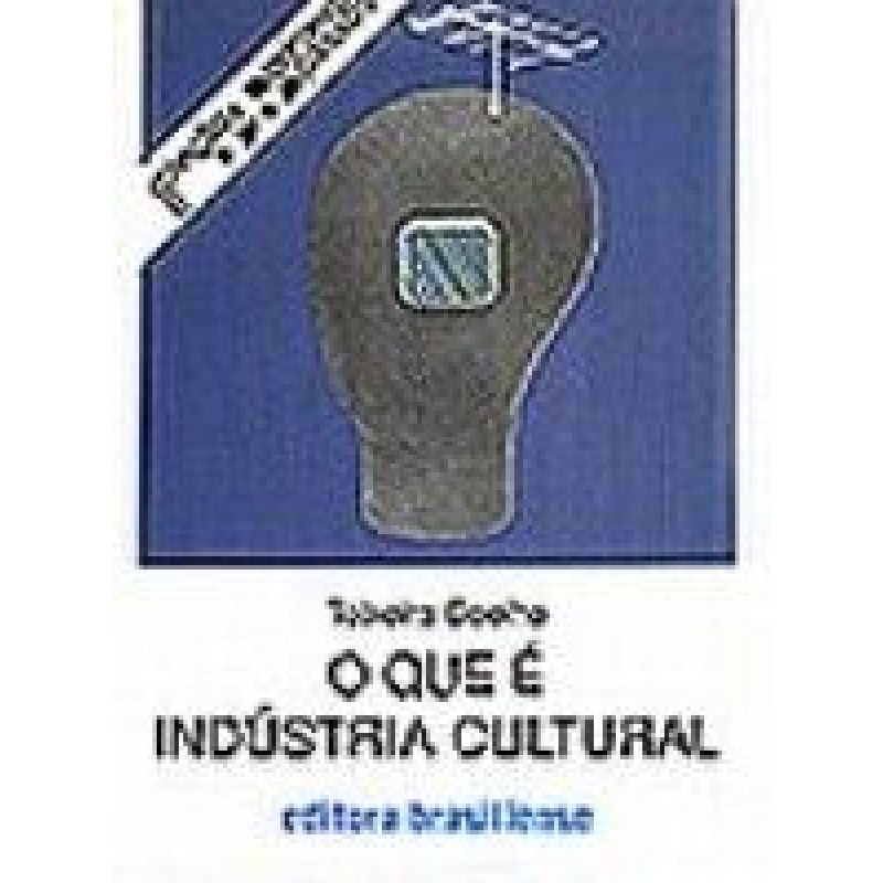QUE E INDUSTRIA CULTURAL, O