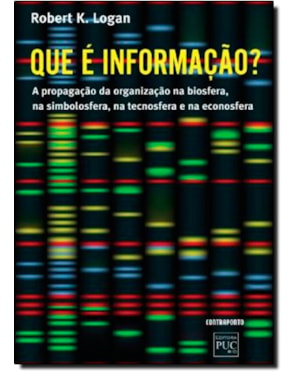 QUE E INFORMACAO? - A PROPAGACAO DA ORGANIZACAO NA BIOSFERA, NA SIMBOLOSFER - 1