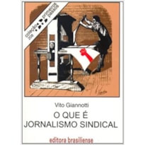 QUE E JORNALISMO SINDICAL, O - PRIMEIROS PASSOS - 1