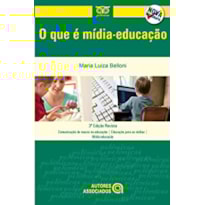 QUE E MIDIA EDUCACAO, O - POLEMICAS DO NOSSO TEMPO