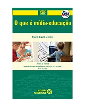 QUE E MIDIA EDUCACAO, O - POLEMICAS DO NOSSO TEMPO
