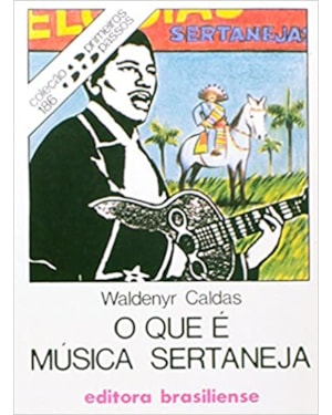 QUE E MUSICA SERTANEJA, O - PRIMEIROS PASSOS - 1