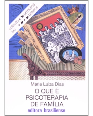 QUE E PSICOTERAPIA DE FAMILIA, O - PRIMEIROS PASSOS - 1