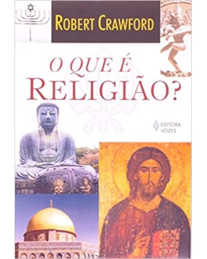 QUE É RELIGIÃO, O?