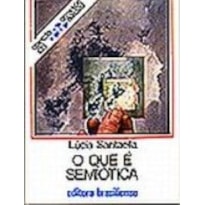 QUE E SEMIOTICA, O - PRIMEIROS PASSOS - 1