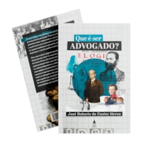 QUE É SER ADVOGADO?: LANÇAMENTO DE JOSÉ ROBERTO DE CASTRO NEVES, RECÉM-ELEITO MEMBRO DA ACADEMIA BRASILEIRA DE LETRAS