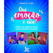 QUE EMOÇÃO É ESTA?: CARTAS COM DESENHOS PARA A CRIANÇA IDENTIFICAR AS EMOÇÕES