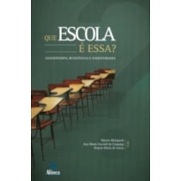 QUE ESCOLA E ESSA - ANACRONISMO RESISTENCIAS E...