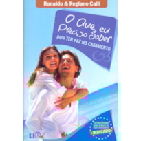 QUE EU PRECISO SABER PARA TER PAZ NO CASAMENTO, O