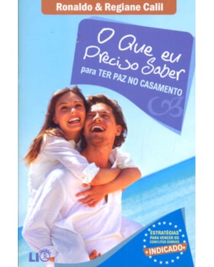 QUE EU PRECISO SABER PARA TER PAZ NO CASAMENTO, O