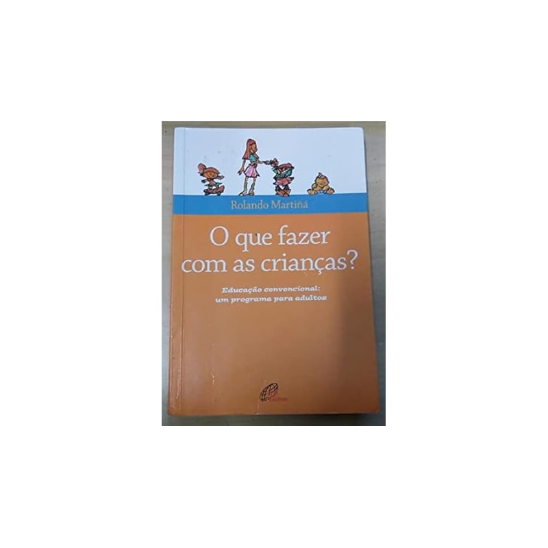 QUE FAZER COM AS CRIANCAS?, O - 1