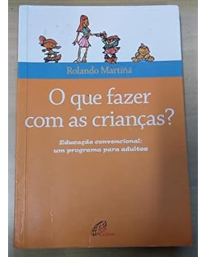 QUE FAZER COM AS CRIANCAS?, O - 1