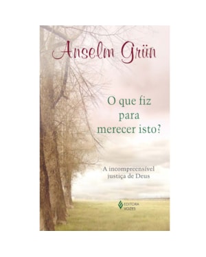 QUE FIZ PARA MERECER ISTO?: A INCOMPREENSÍVEL JUSTIÇA DE DEUS
