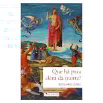 QUE HÁ PARA ALÉM DA MORTE?