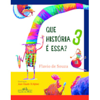 QUE HISTÓRIA É ESSA? 3