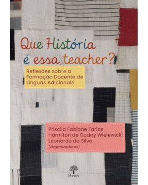 QUE HISTÓRIA É ESSA, TEACHER?: REFLEXÕES SOBRE A FORMAÇÃO DOCENTE DE LÍNGUAS ADICIONAIS