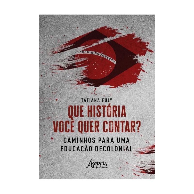 QUE HISTÓRIA VOCÊ QUER CONTAR? CAMINHOS PARA UMA EDUCAÇÃO DECOLONIAL