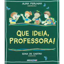 QUE IDEIA, PROFESSORA!
