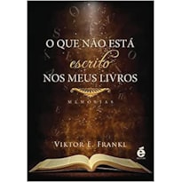 QUE NÃO ESTÁ ESCRITO NOS MEUS LIVROS, O - MEMÓRIAS