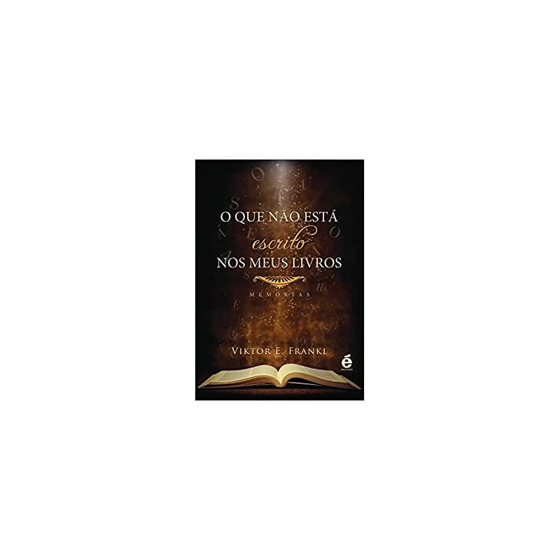 QUE NÃO ESTÁ ESCRITO NOS MEUS LIVROS, O - MEMÓRIAS