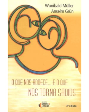 QUE NOS ADOECE E O QUE NOS TORNA SADIOS