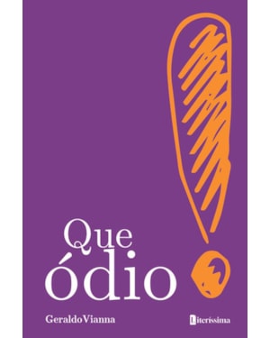 QUE ÓDIO!