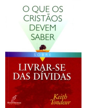 QUE OS CRISTAO DEVEM SABER SOBRE LIVRAR SE DAS DIVIDAS,