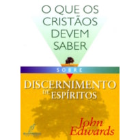 QUE OS CRISTAOS DEVEM SABER SOBRE DISCERNIMENTO DE... QUE OS CRISTAOS DEVEM SABER SOBRE DISCERNIMENTO DE...
