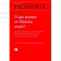 QUE PENSAM OS FILOSOFOS ATUAIS, O