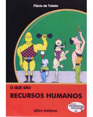 QUE SAO RECURSOS HUMANOS, O - PRIMEIROS PASSOS - 1