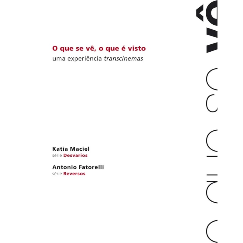 QUE SE VE, O QUE E VISTO,O