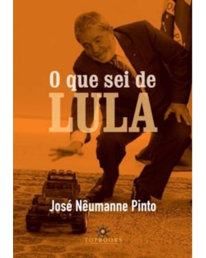 QUE SEI DE LULA, O