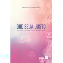 QUE SEJA JUSTO: A JUSTIÇA NA PERCEPÇÃO DE TRABALHADORES