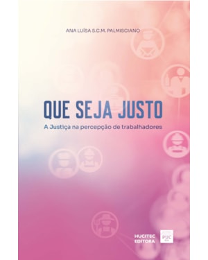 QUE SEJA JUSTO: A JUSTIÇA NA PERCEPÇÃO DE TRABALHADORES