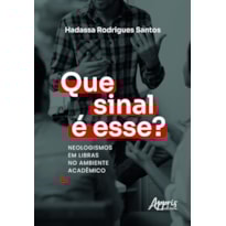 QUE SINAL É ESSE?: NEOLOGISMOS EM LIBRAS NO AMBIENTE ACADÊMICO