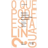 QUE TAL A LINGUÍSTICA COM UMA COLHER DE AÇUCAR? - TEXTINHOS ADOCICADOS SOBRE A LINGUAGEM