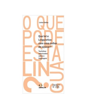 Que tal a linguística com uma colher de açúcar?: textinhos adocicados sobre a linguagem