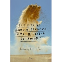 QUE TIPO DE HOMEM ESCREVE UMA HISTÓRIA DE AMOR?