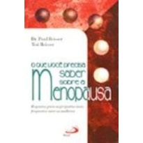 QUE VOCE PRECISA SABER SOBRE A MENOPAUSA, O - 1
