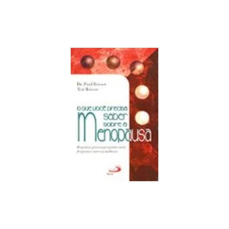 QUE VOCE PRECISA SABER SOBRE A MENOPAUSA, O - 1