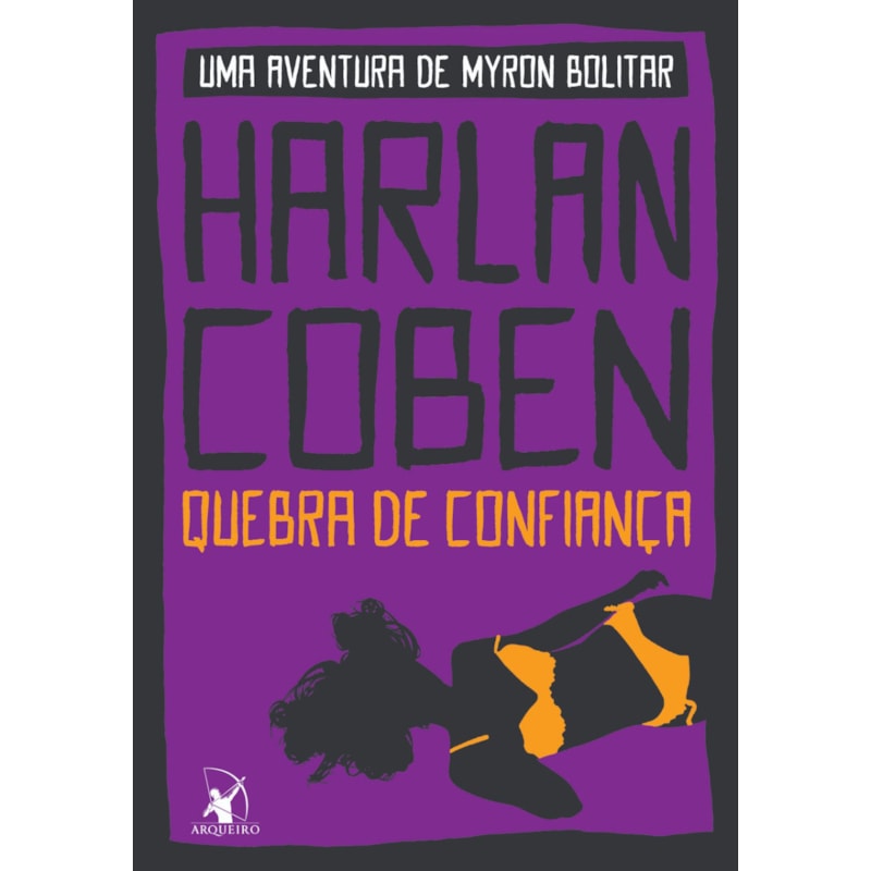 QUEBRA DE CONFIANÇA (MYRON BOLITAR - LIVRO 1)