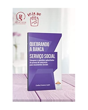 QUEBRANDO A BANCA SERVIÇO SOCIAL