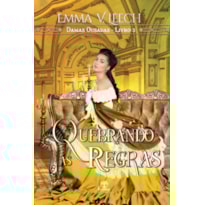 QUEBRANDO AS REGRAS (DAMAS OUSADAS - LIVRO 3)