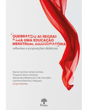 QUEBRANDO AS REGRAS PARA UMA EDUCAÇÃO MENSTRUAL EMANCIPATÓRIA