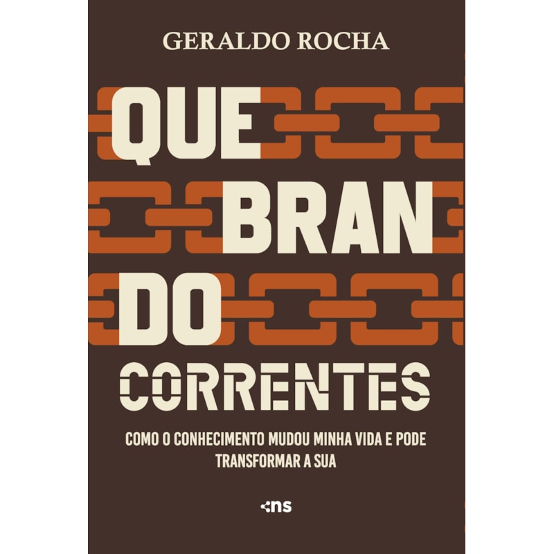 QUEBRANDO CORRENTES: COMO O CONHECIMENTO MUDOU MINHA VIDA E PODE TRANSFORMAR A SUA