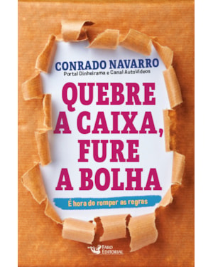 QUEBRE A CAIXA,FURE A BOLHA: É HORA DE ROMPER AS REGRAS