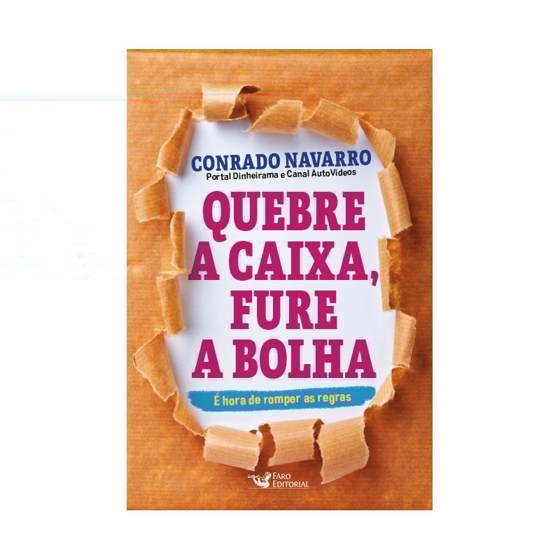 QUEBRE A CAIXA,FURE A BOLHA: É HORA DE ROMPER AS REGRAS
