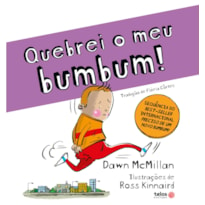 QUEBREI MEU BUMBUM!