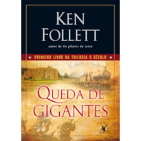 QUEDA DE GIGANTES (TRILOGIA O SÉCULO - LIVRO 1)